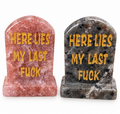 “Here Lies My Last Fuck” Crystal Tombstones